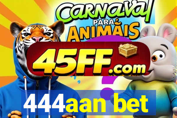 444aan bet